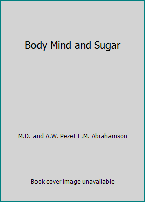 Body Mind and Sugar B000MWRM20 Book Cover