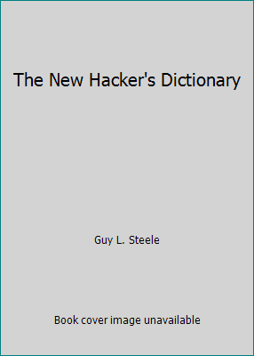 The New Hacker's Dictionary 0262680793 Book Cover