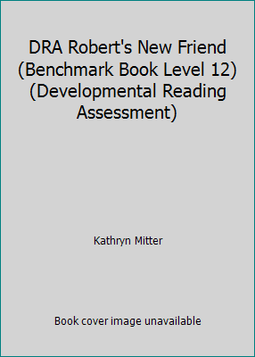 DRA Robert's New Friend (Benchmark Book Level 1... 0673779378 Book Cover