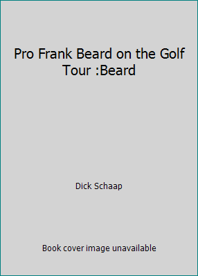 Pro Frank Beard on the Golf Tour :Beard B000TZNUEE Book Cover