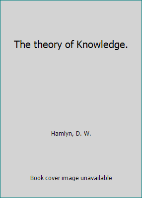 The theory of Knowledge. B000K03IVI Book Cover