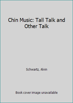 Chin Music: Tall Talk and Other Talk 0397318715 Book Cover