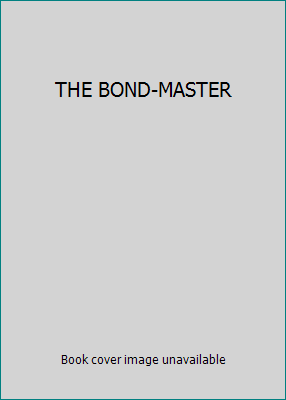 THE BOND-MASTER 0446911852 Book Cover
