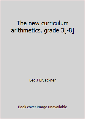 The new curriculum arithmetics, grade 3[-8] B000873DJA Book Cover