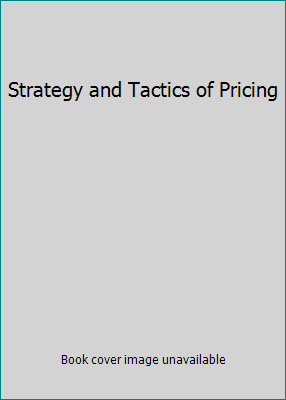 Strategy and Tactics of Pricing 013122753X Book Cover