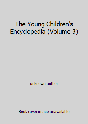 The Young Children's Encyclopedia (Volume 3) B000HBR56Y Book Cover