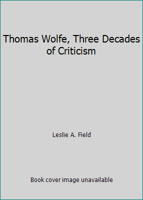 Thomas Wolfe, Three Decades of Criticism B002NSZ4D0 Book Cover