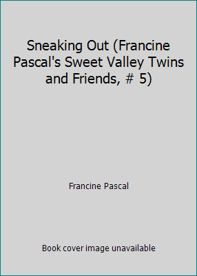Sneaking Out (Francine Pascal's Sweet Valley Tw... 0590250531 Book Cover