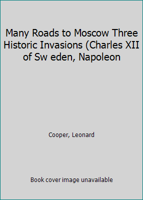 Many Roads to Moscow Three Historic Invasions (... [Unknown] B001NGFYOC Book Cover