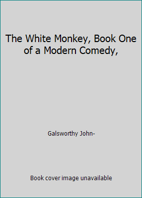 The White Monkey, Book One of a Modern Comedy, B00DV4IPU4 Book Cover