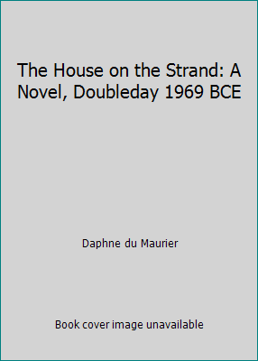 The House on the Strand: A Novel, Doubleday 196... B00NIM5TK8 Book Cover