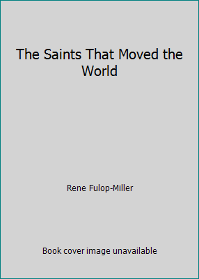 The Saints That Moved the World B000IOQ674 Book Cover