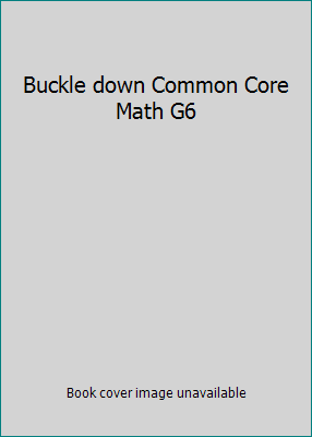 Buckle down Common Core Math G6 0783679882 Book Cover