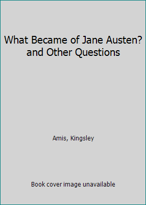 What Became of Jane Austen? and Other Questions 0151958602 Book Cover