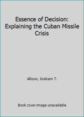 Essence of Decision: Explaining the Cuban Missi... [French] B000LZAPL8 Book Cover