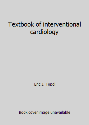 Textbook of interventional cardiology 072166749X Book Cover