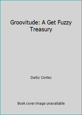Groovitude: A Get Fuzzy Treasury 0740757784 Book Cover