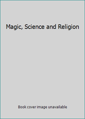 Magic, Science and Religion B000K0BNEW Book Cover