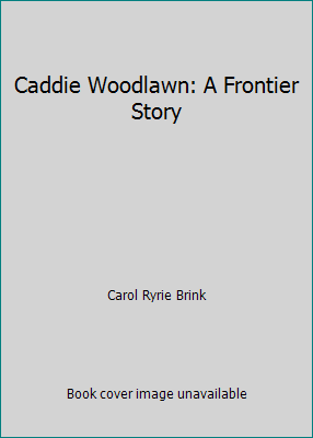 Caddie Woodlawn: A Frontier Story B000QMH7FS Book Cover