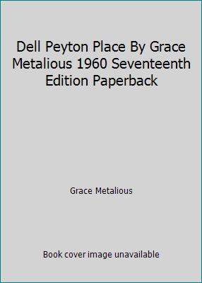 Dell Peyton Place By Grace Metalious 1960 Seven... B00LA9Z906 Book Cover