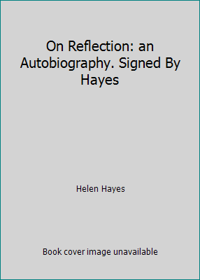 On Reflection: an Autobiography. Signed By Hayes B00L0MZ4O4 Book Cover