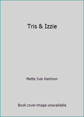 Tris & Izzie 1606843893 Book Cover