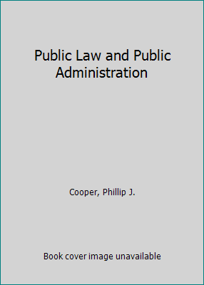 Public Law and Public Administration 0137375948 Book Cover
