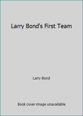 Larry Bond's First Team 1415902437 Book Cover