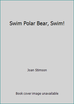 Swim Polar Bear, Swim! 0590635972 Book Cover