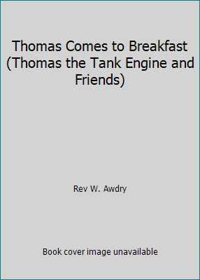 Thomas Comes to Breakfast (Thomas the Tank Engi... 1855911507 Book Cover