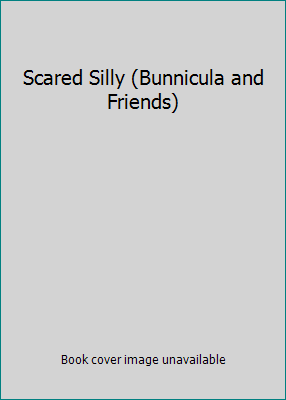 Scared Silly (Bunnicula and Friends) 0689857268 Book Cover