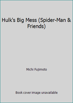 Hulk's Big Mess (Spider-Man & Friends) 1576578224 Book Cover