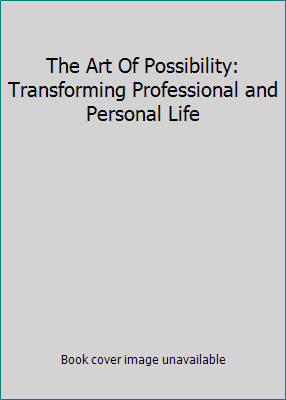 The Art Of Possibility: Transforming Profession... 0143001221 Book Cover