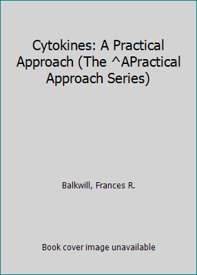 Cytokines: A Practical Approach (The ^APractica... 0199632146 Book Cover