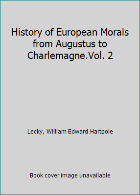 History of European Morals from Augustus to Cha... 1418135429 Book Cover