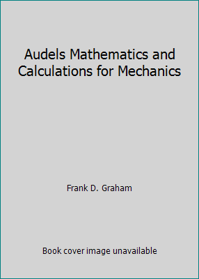 Audels Mathematics and Calculations for Mechanics B003JTSTE8 Book Cover