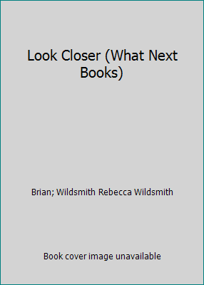 Look Closer (What Next Books) 0192799207 Book Cover