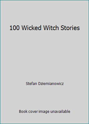 100 Wicked Witch Stories 0760729069 Book Cover