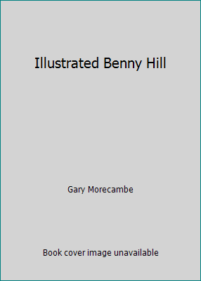 Illustrated Benny Hill 0241126746 Book Cover