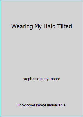 Wearing My Halo Tilted 0739492543 Book Cover