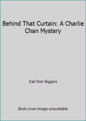 Behind That Curtain: A Charlie Chan Mystery B000OFAWZ4 Book Cover
