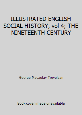 ILLUSTRATED ENGLISH SOCIAL HISTORY, vol 4; THE ... B01A7PJMV0 Book Cover