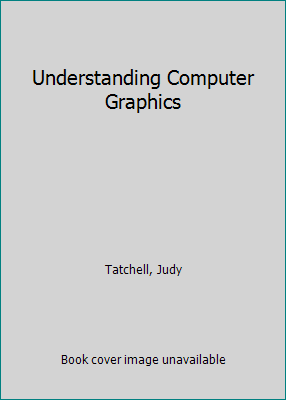 Understanding Computer Graphics 0860207390 Book Cover