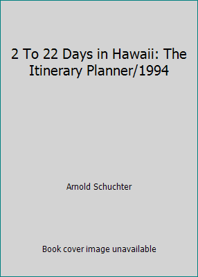 2 To 22 Days in Hawaii: The Itinerary Planner/1994 1562611151 Book Cover