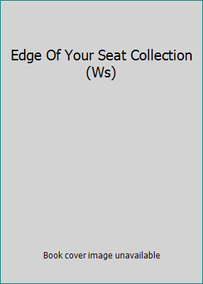 Edge Of Your Seat Collection (Ws) B000MMLO7Y Book Cover