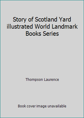 Story of Scotland Yard illustrated World Landma... B0030TKIJG Book Cover