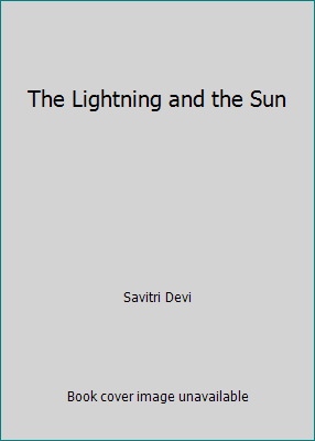 The lightning and the sun book by Savitri Devi