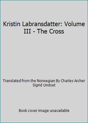 Kristin Labransdatter: Volume III - The Cross B00ITZ52MY Book Cover