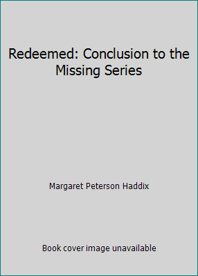 Redeemed: Conclusion to the Missing Series 150190941X Book Cover