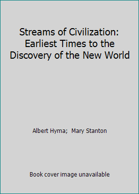Streams of Civilization: Earliest Times to the ... 0915134446 Book Cover